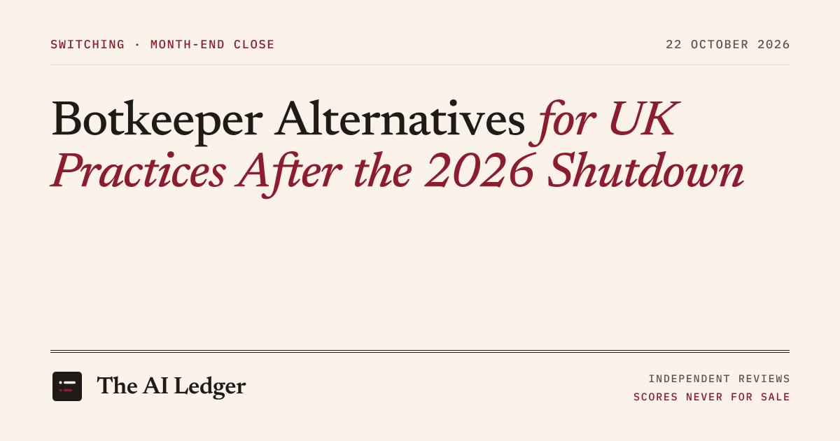Cover image for The AI Ledger article: Botkeeper Alternatives for UK Practices After the 2026 Shutdown