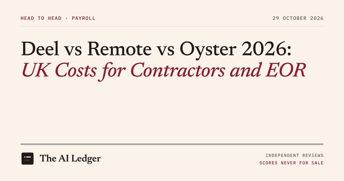 Cover image for The AI Ledger article: Deel vs Remote vs Oyster 2026: UK Costs for Contractors and EOR