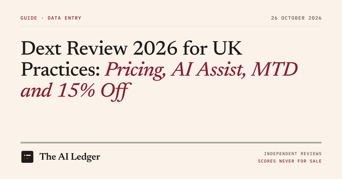 Cover image for The AI Ledger article: Dext Review 2026 for UK Practices: Pricing, AI Assist, MTD and 15% Off