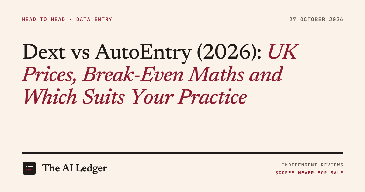 Cover image for The AI Ledger article: Dext vs AutoEntry (2026), UK prices and break-even maths