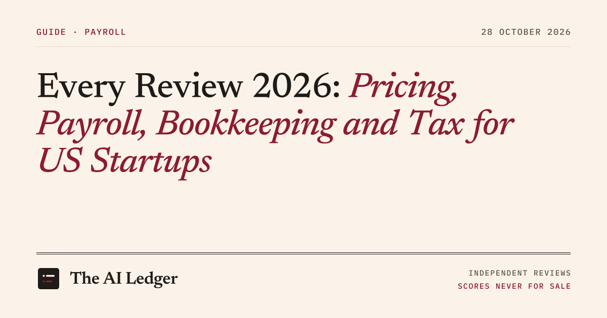 Cover image for The AI Ledger article: Every Review 2026: Pricing, Payroll, Bookkeeping and Tax for US Startups