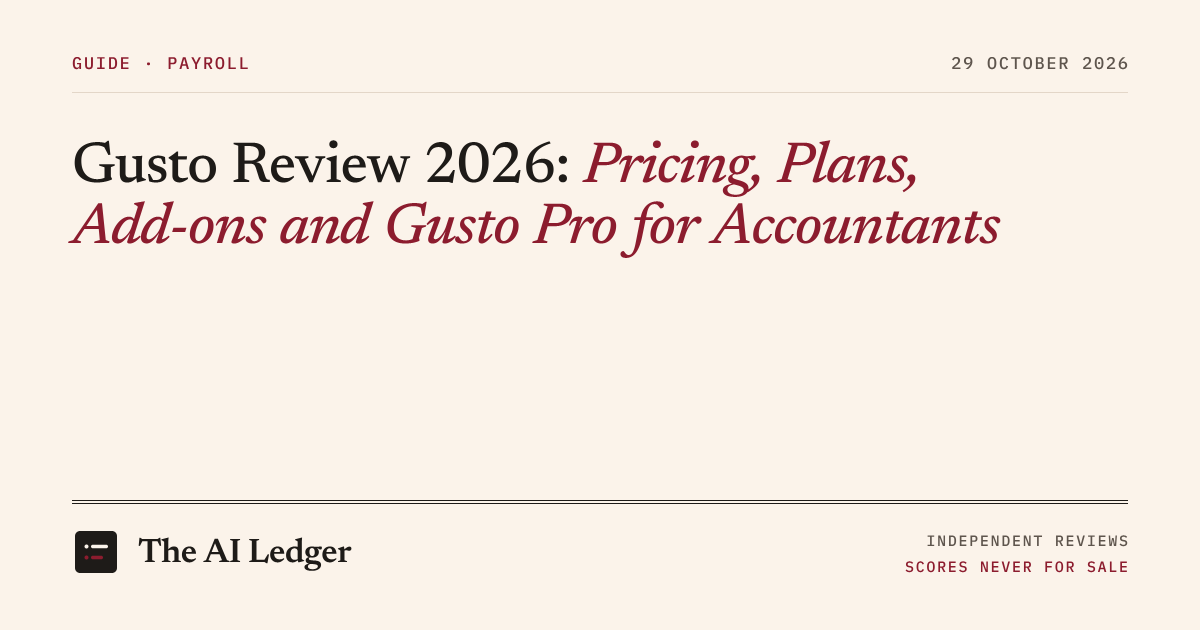 Cover image for The AI Ledger article: Gusto Review 2026: Pricing, Plans, Add-ons and Gusto Pro for Accountants
